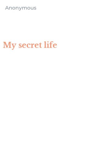 My secret life