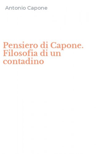 Pensiero di Capone. Filosofia di un contadino