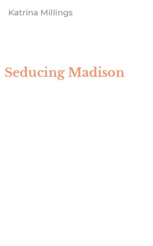 Seducing Madison