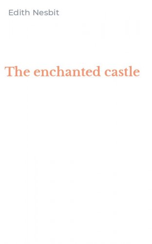 The enchanted castle