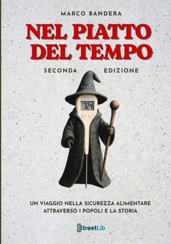 Nel piatto del tempo. Un viaggio nella sicurezza alimentare attraverso i popoli e la storia