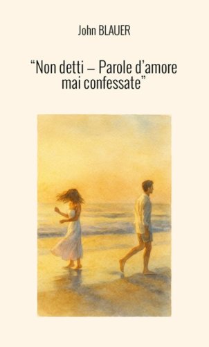 &laquo;Non detti. Parole d'amore mai confessate&raquo;