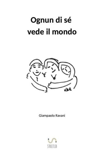 Ognun di s&eacute; vede il mondo