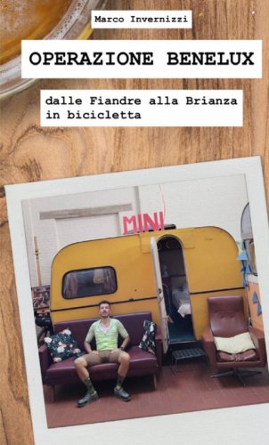 Operazione Benelux. Dalle Fiandre alla Brianza in bicicletta