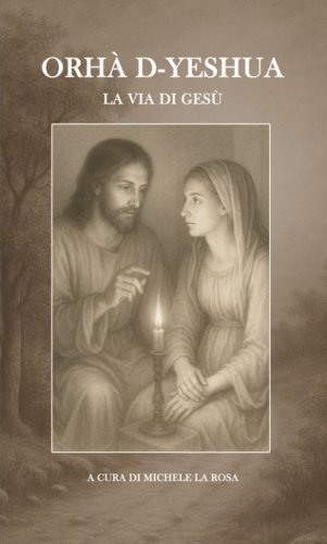 Orh&agrave; d-yeshua. La via di Ges&ugrave;