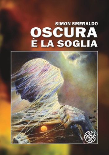 Oscura &egrave; la soglia