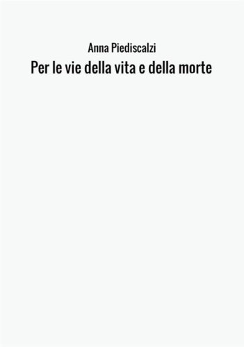 Per le vie della vita e della morte