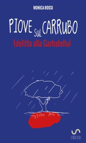 Piove sul carrubo (delitto alla Garbatella)