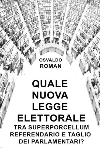 Quale nuova legge elettorale tra Superporcellum Referendario e taglio dei parlamentari?