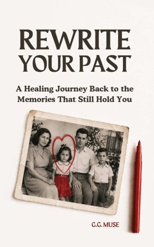 Rewrite your past. A healing journey back to the memories that still hold you