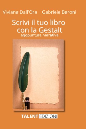 Scrivi il tuo libro con la Gestalt. Agopuntura narrativa