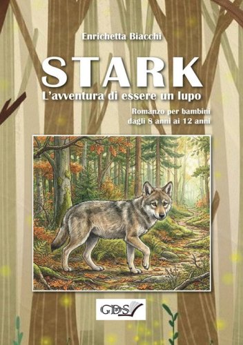 Stark. L'avventura di essere un lupo
