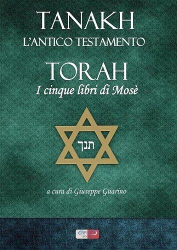 Tanakh. L'Antico Testamento. Torah. I cinque libri di Mos&egrave;