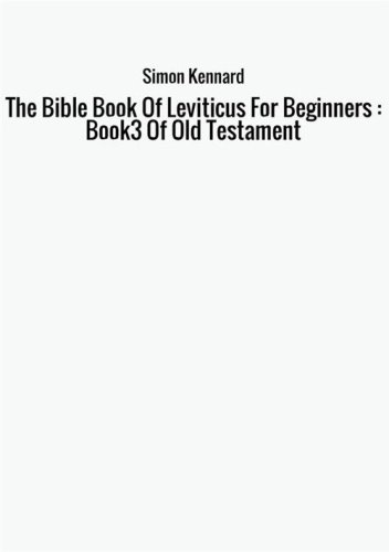 The Bible Book Of Leviticus for beginners : book 3 of Old Testament
