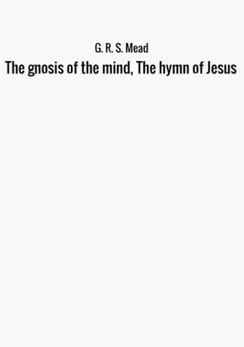 The gnosis of the mind, the hymn of Jesus