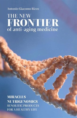 The new frontier of anti-aging medicine. Miracles nutrigenomics senolitic products for a healthy life