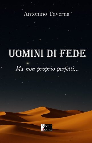 Uomini di fede. Ma non proprio perfetti...