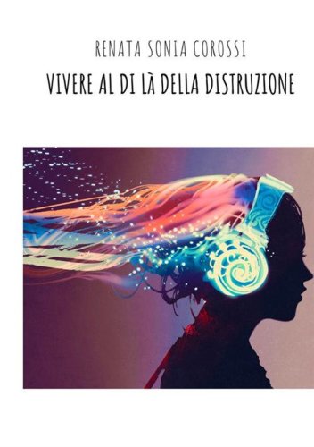 Vivere al di l&agrave; della distruzione