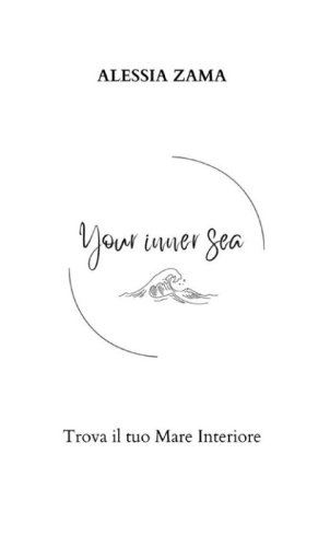 Your inner sea. Trova il tuo mare interiore