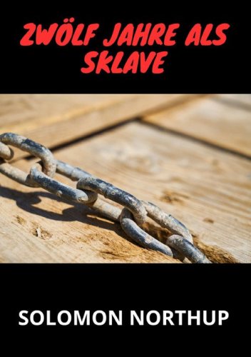 Zw&ouml;lf jahre als sklave