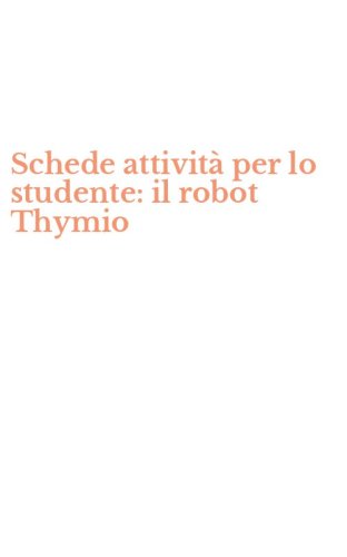 Schede attivit&agrave; per lo studente: il robot Thymio