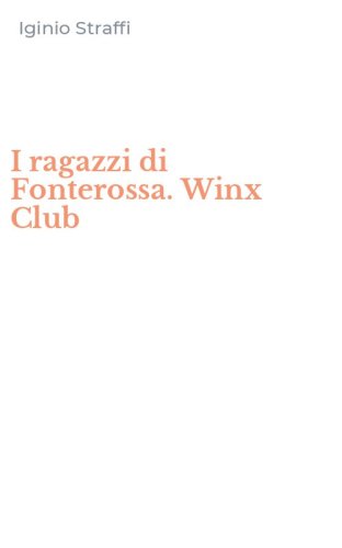 I ragazzi di Fonterossa. Winx Club