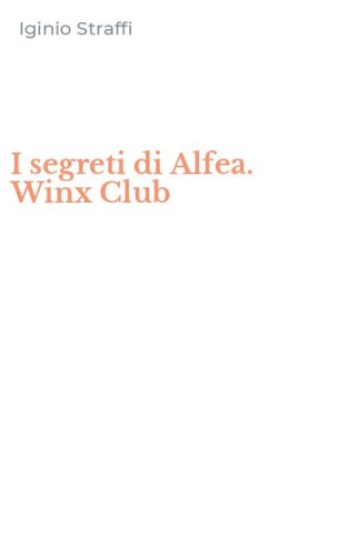 I segreti di Alfea. Winx Club