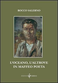 L'oceano, l'altrove in Maffeo poeta