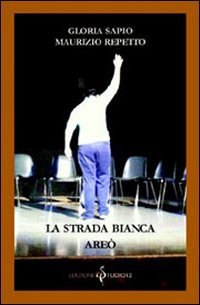 La strada bianca. Are&ograve;