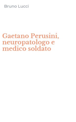 Gaetano Perusini, neuropatologo e medico soldato