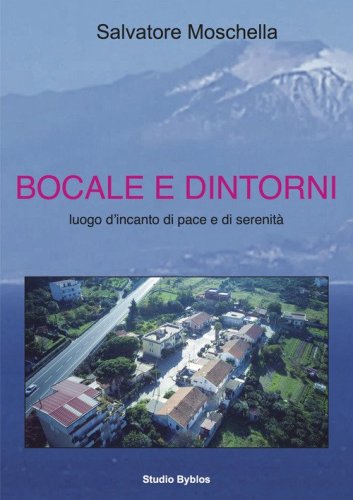 Bocale e dintorni. Luogo d'incanto di pace e di serenit&agrave;