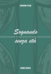 Sognando senza et&agrave;