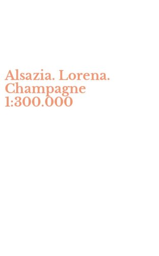Alsazia. Lorena. Champagne 1:300.000
