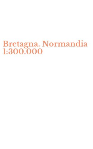 Bretagna. Normandia 1:300.000