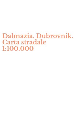 Dalmazia. Dubrovnik. Carta stradale 1:100.000