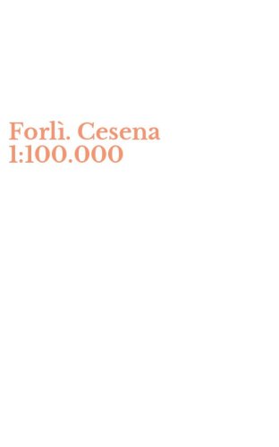 Forl&igrave;. Cesena 1:100.000