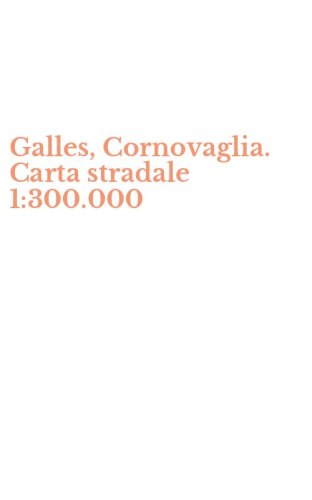 Galles, Cornovaglia. Carta stradale 1:300.000