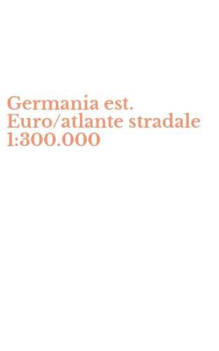 Germania est. Euro/atlante stradale 1:300.000
