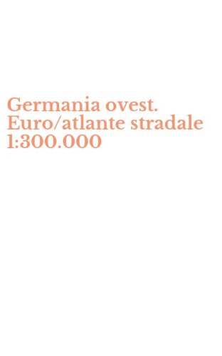 Germania ovest. Euro/atlante stradale 1:300.000