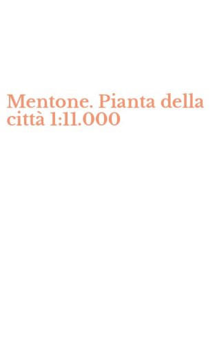 Mentone. Pianta della citt&agrave; 1:11.000