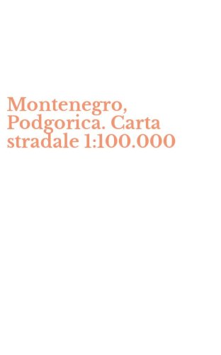 Montenegro, Podgorica. Carta stradale 1:100.000
