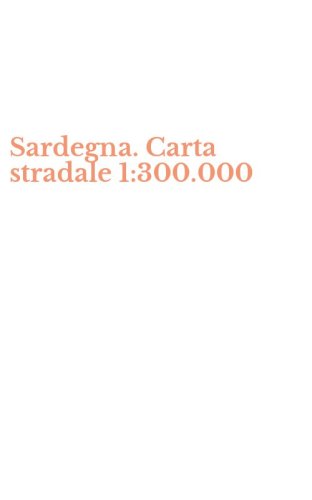 Sardegna. Carta stradale 1:300.000