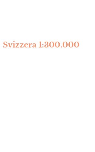 Svizzera 1:300.000