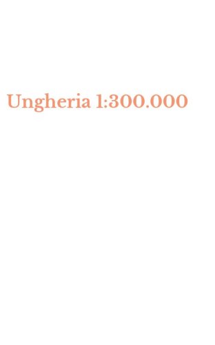 Ungheria 1:300.000