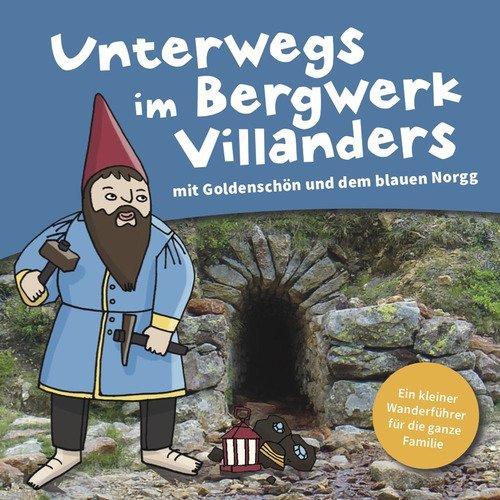 Unterwegs im Bergwerk Villanders. Goldensch&ouml;n und der blaue Norgg
