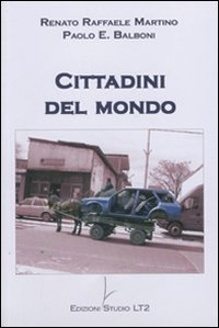 Cittadini del mondo. C'&egrave; un'alternativa allo scontro di civilt&agrave;?