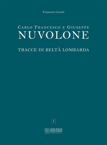 Carlo Francesco e Giuseppe Nuvolone. Tracce di belt&agrave; lombarda. Ediz. italiana e inglese