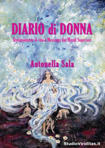 Diario di donna. Testimonianze di vita e messaggi dai mondi superiori