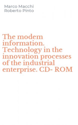 The modem information. Technology in the innovation processes of the industrial enterprise. CD-ROM