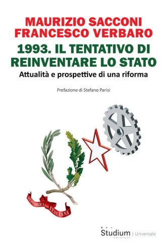 1993. Il tentativo di reinventare lo Stato. Attualit&agrave; e prospettive di una riforma